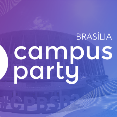 Campus Party Brasília é um encontro anual de tecnologia, inovação e empreendedorismo